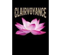 Clairvoyance Journal / Clairvoyance Notebook: Clairvoyance Diary / Clairvoyance Logbook