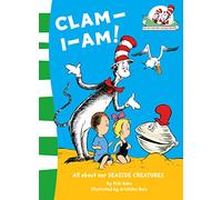 Clam-I-Am!: A Fun Rhyming Educational Book About Sea Creatures for Kids: Book 11 (The Cat in the Hat’s Learning Library)
