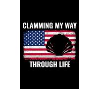 Clamming My Way Through Life: American Flag Seashell Collecting Journal: Notebook for Beachcombing, Shell Tracking & Writing Memories - Perfect for Shell Collectors