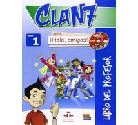 Clan 7 con ¡Hola, amigos! Libro profesor: Libro del profesor: Level 1