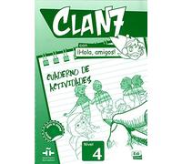 CLAN 7-IHOLA AMIGOS!.NIV.4.EJERCICIOS: Cuaderno de actividades: Level 4 (SIN COLECCION)