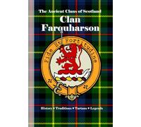 Clan Farquharson: A Concise History of Scotland’s Fighting Farquharsons and the Braes of Mar