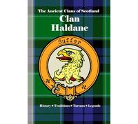 Clan Haldane: A Concise History of Scotland’s Haldanes of Gleneagles and the Crown’s Service (The Ancient Clans of Scotland)