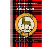 Clan Scott: A Concise History of Scotland’s Guardians of the Borders (The Ancient Clans of Scotland)