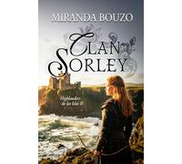 Clan Sorley. Highlanders de las Islas II: Novela romántica histórica en Escocia.