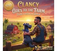 Clancy Goes to the Farm / Clancy Visita la Granja: A Bilingual Children's Book in English and Spanish: A Rhyming Story for Kids Ages 4-8 year olds about Farm Animals and Adventure