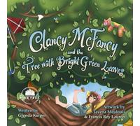 Clancy McFancy and the Tree with Bright Green Leaves
