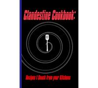 Clandestine Cookbook: Recipes I Snuck From Your Kitchens: Funny Gift Notebok Journal for Friends and Family shared recipes