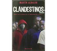 CLANDESTINOS: ¿QUE HAY DETRAS DE LA INMIGRACION ILEGAL? (No ficción)