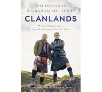 Clanlands: Whisky, Warfare, and a Scottish Adventure Like No Other