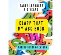CLAPP THAT, MY ABC BOOK - ALPHABET BOOK FOR EARLY LEARNERS 2-5 - MAY 31ST -2026
