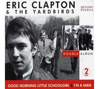 Clapton, Eric & the Yardbirds - Good Morning... / I'm a Man