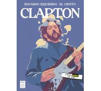 Clapton. La novela gráfica (NOVELA GRAFICA DEL ROCK)
