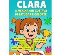 Clara a Menina que Gostava de Estudar e Colorir