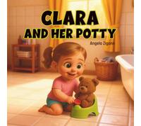 Clara and her Potty: Toilet Training Book for Toddlers (2nd Edition) (The Potty Training Series)