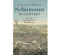 Clara and Robert Schumann in Context (Composers in Context)