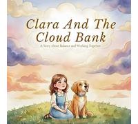 Clara and the Cloud Bank: A Story About Balance and Working Together (Clara Series)