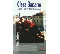 Clara Badano. "Chiara Luce" vista de tejas abajo (SIN COLECCION)