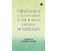 Clara Barton: A Centenary Tribute to the World's Greatest Humanitarian