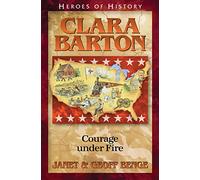 Clara Barton: Angel of the Battlefield (Heroes of History)