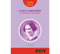Clara Campoamor la sufragista española: 10 (Grandes Mujeres)