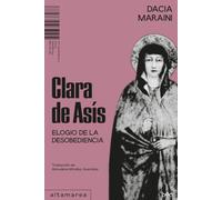 Clara de Asís: Elogio de la desobediencia: 13 (Narrativa)