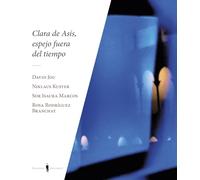 Clara de Asís, espejo fuera de tiempo (Fuera de colección)