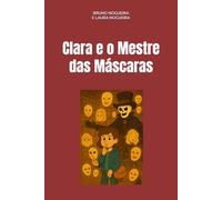Clara e o Mestre das Máscaras (O LIVRO DE ELION)