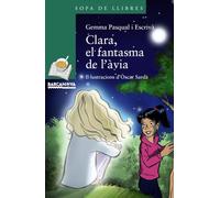 Clara, el fantasma de l´àvia (Llibres infantils i juvenils - Sopa de llibres. Sèrie verda)