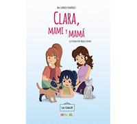 Clara, mami y mamá (LA CALLE)