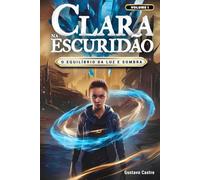 Clara na Escuridão: O Equilíbrio da Luz e Sombra