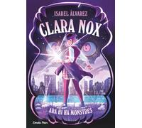 Clara Nox 1. Ara hi ha monstres