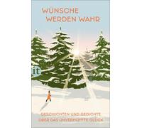 Clara Paul Wünsche werden wahr: Geschichten und Gedichte über das (Tapa blanda)