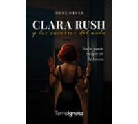 Clara Rush Y Los Susurros Del Aula