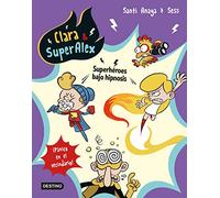 Clara & Superalex 5. Superhéroes Bajo Hipnosis