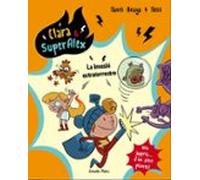 Clara & SuperÀlex. La invasió extraterrestre: 3 (Clara & Superalex)