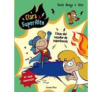 Clara & Superalex: L Atac Del Caçador De Superherois