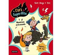 Clara & SuperAlex. Monstruos en la escuela: 2