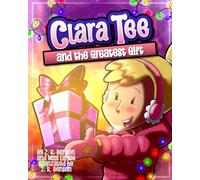 Clara Tee: and the Greatest Gift