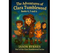 Clara Tumbleweed Boxset 2: Clara Tumbleweed Books 4, 5 and 6 (The Adventures of Clara Tumble weed)