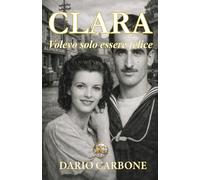 CLARA: Volevo solo un po' di felicità (La famiglia e la forza.)