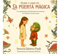 Clara y Luque en: La Puerta Mágica.: Un viaje fantástico para fortalecer la autoestima, la confianza y el amor propio.