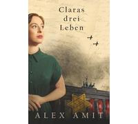 Claras drei Leben (Frauen von Mut und Krieg)