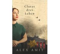 Claras drei Leben (Frauen von Mut und Krieg)