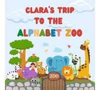 Clara's trip to the Alphabet Zoo: Personalised Children's Book (Girl 1)