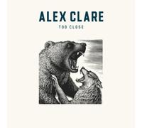 Clare, Alex - Too Close -2tr-