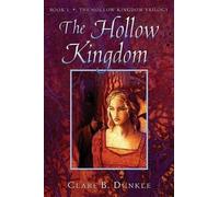 Clare B Dunkle The Hollow Kingdom (Tapa blanda) (Importación USA)