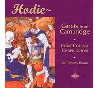 Clare College Chapel Choir - Hodie - Carols from Cambridge