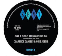 Clarence Daniels & Obie Jessie - Clarence Daniels & Obie Jessie - Got A Good Thing Going On / Hard Working Girl 45 [Vinilo]