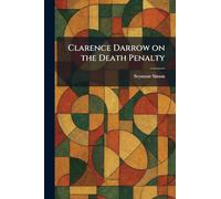 Clarence Darrow on the Death Penalty